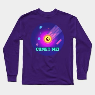 Comet me! Long Sleeve T-Shirt